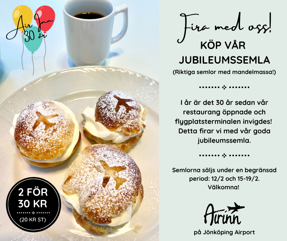 Erbjudande Jubileumssemla hos Air Inn för att fira sina 30 år. 2 semlor för 30 kr under en begränsad period, 12/2 och 15-19/2.